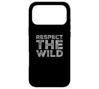 Respect The Wild I Love Our Planet - Éco-Warrior Statement Coque pour iPhone 17 Pro Max