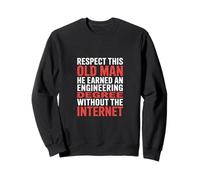 Respect This Old Man Engineering Without Internet - Sweatshirt