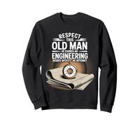 Respect This Old Man Engineering Without Internet |- Sweatshirt