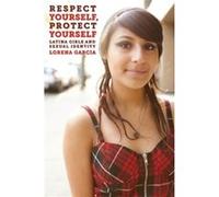 Respect Yourself Protect Yourself by Lorena Garcia Lorena Garcia (Auteur)