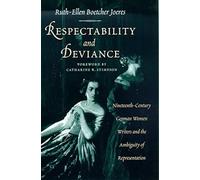 Respectability And Deviance: Nineteenth-Century German Women Writers And The Ambiguity Of Representation (Women In Culture And Society Series)