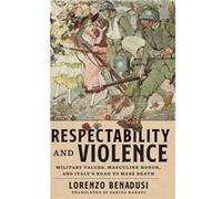 Respectability and Violence - Lorenzo Benadusi - University of Wisconsin Press - Livre en Anglais - Hardback Lorenzo BenadusiLorenzo Benadusi (Auteur)