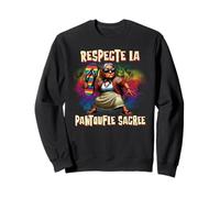 Respecte La Pantoufle Sacrée Humour Mamie Drôle Sweatshirt