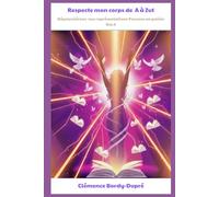 Respecte mon corps de A à Zut: Dépoussiérons nos réprésentations, pensons en poésie