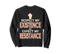 Respecte Mon Existence Sinon résistance Sweatshirt