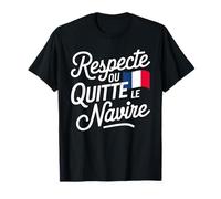 Respecte Ou Quitte Le Navire Patriote Français Drapeau T-Shirt
