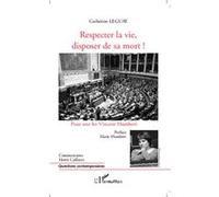 Catherine Leguay – Respecter la vie, disposer de sa mort ! – Pour une loi Vincent Humbert – Broché