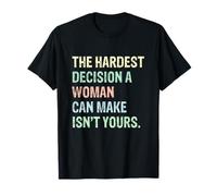 Respecter Les Choix des Femmes - La décision la Plus Difficile T-Shirt