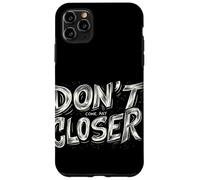 Respectez la distance avec cet emblème « Don't Come Any Closer » Coque pour iPhone 11 Pro Max