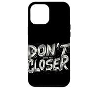 Respectez la distance avec cet emblème « Don't Come Any Closer » Coque pour iPhone 12 Pro Max