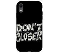 Respectez la distance avec cet emblème « Don't Come Any Closer » Coque pour iPhone XR