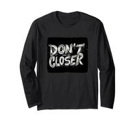 Respectez la distance avec cet emblème « Don't Come Any Closer » Manche Longue