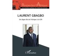 Laurent Gbagbo un digne fils de l'Afrique à la CPI - Collectif - L'harmattan - broché - Revue