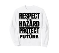 Respectez Les Dangers et protégez l'avenir | Sécurité au Travail Sweatshirt