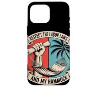 Respectez les lois du travail et la fête du travail de mon hamac Coque pour iPhone 16 Pro Max