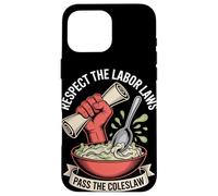 Respectez les lois du travail passent la fête du travail de la salade de chou Coque pour iPhone 16 Pro Max