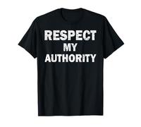 Respectez mon autorité T-Shirt