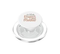 Respectez Votre mère, drôle, Amoureuse de la Nature, Journée de la Terre PopSockets PopGrip pour MagSafe