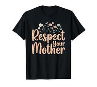 Respectez Votre mère, drôle, Amoureuse de la Nature, Journée de la Terre T-Shirt