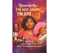 Respectfully… I’m Not Angry, I’m Just Hot: Laughing Through Menopause with Ms. Mona and Her Uninvited Guests