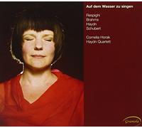 Cornelia Horak – Respighi/Brahms/Haydn/Schubert : Auf Dem Wasser Zu Singen – CD