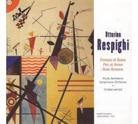 Respighi - Fontane Pini Di Roma/Feste Romane