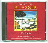 Respighi - IM HERZEN DER KLASSIK CD Nr. 77 Respighi LA BOUTIQUE FANTASQUE
