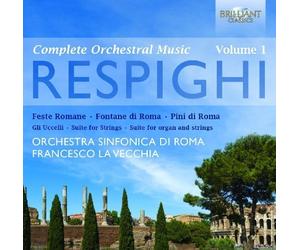Respighi, O. - Complete Orchestral Music 1 by Respighi, O. (2012) Audio CD