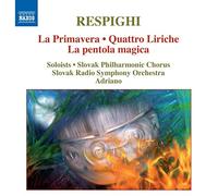 Ottorino Respighi – La Primavera – Quattro Liriche – NAXOS