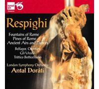 Respighi, O. - Respighi : Fountains of Rome; Pines of Rome; Ancient Airs and Dances; Brazilian Impressions
