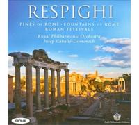 Respighi: Pines of Rome, Fountains of Rome, Roman Festivals by Various Artists