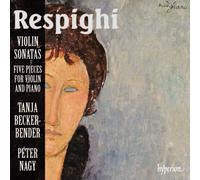 Respighi : Sonates pour Violon et Piano. Becker-Bender, Nagy.
