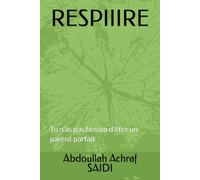 RESPIIIRE: Tu n’as pas besoin d’être un parent parfait
