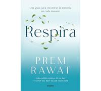 Respira/ Breath: Una guía para encontrar la armonía en cada instante/ Wake Up to Life