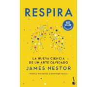 Respira: La nueva ciencia de un arte olvidado