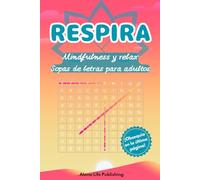 RESPIRA - Mindfulness y Relax: 100 Sopas de letras relajantes para adultos
