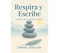 Respira y Escribe: Diario para Calmar tu mente