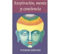 Respiracion Mente Y Conciencia by Harish Johari Harish Johari (Auteur)