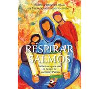 Respirar Salmos: Invitaciones para orar en tiempo de Cuaresma y Pascua