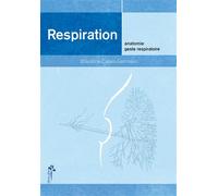 Respiration Anatomie, geste respiratoire - Blandine Calais-Germain - Desiris Eds - broché - Guide