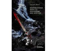 Respirations sous la poussière des siècles - Laurent Noerel - Hello - broché - roman jeunesse