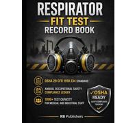 Respirator Fit Test Record Book: OSHA 29 CFR 1910.134 Standard | Annual Occupational Safety Compliance Ledger | 1000+ Test Capacity for Medical and Industrial Staff