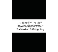 Respiratory Therapy Oxygen Concentrator Calibration & Usage Log: 6-Month Tracker for Flow, Purity, Alarms, and Patient SpO2 Levels