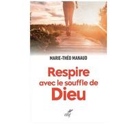 Respire Avec Le Souffle De Dieu - La Vie Spirituelle Comme Une Course De Fond