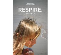 Respire. - Ça va aller ! - L’histoire de Manon Plet écrite par Juliette Le Guern Manon Plet & Juliette Le Guern (Auteur)