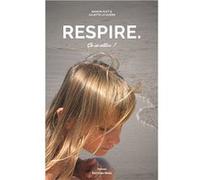 Respire. - Ça va aller ! - L’histoire de Manon Plet écrite par Juliette Le Guern Manon Plet & Juliette Le Guern (Auteur)