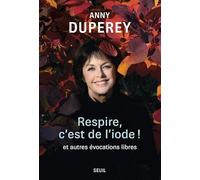 Respire, c'est de l'iode !: (et autres évocations libres)