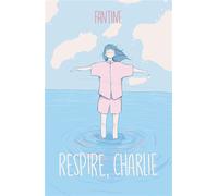 Respire, Charlie - Fantine - Hachette Romans - broché - Roman graphique