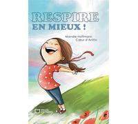 Respire en mieux ! - Mandie Hoffmann - Hello - broché - Album jeunesse