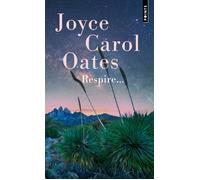 Respire... - Joyce Carol Oates - Points - Poche - Roman